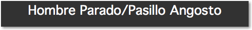 Hombre Parado/Pasillo Angosto
